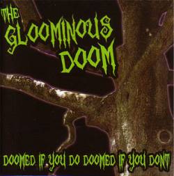 The Gloominous Doom : Doomed If You Do, Doomed If You Don't
